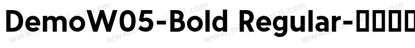 DemoW05-Bold Regular字体转换